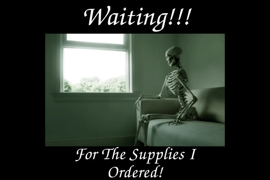 waiting for supplies